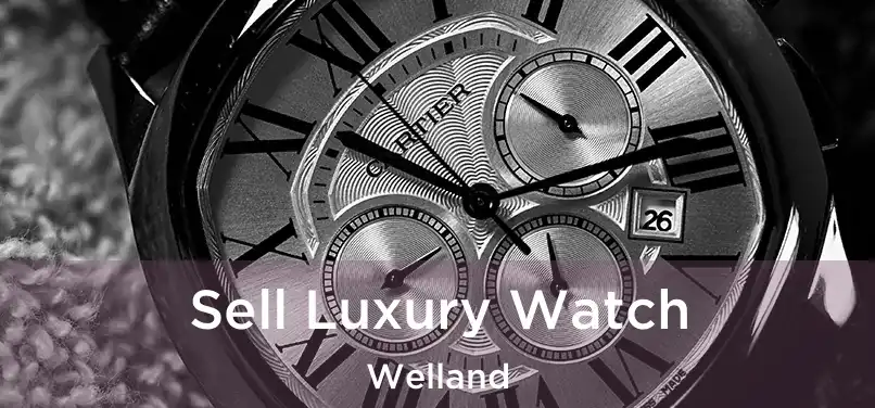  Sell Luxury Watch Welland