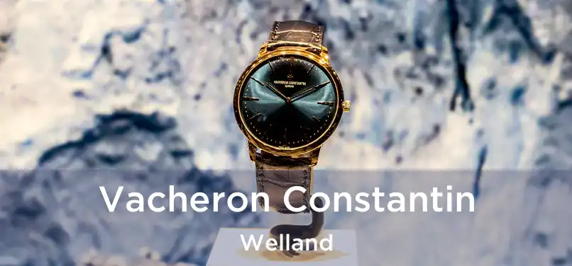  Vacheron Constantin Welland