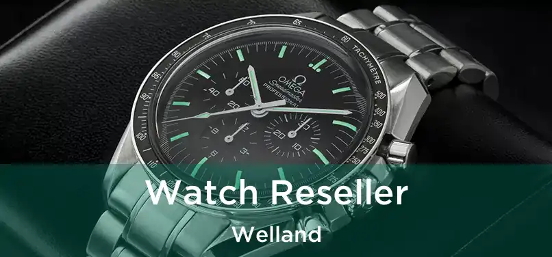  Watch Reseller Welland